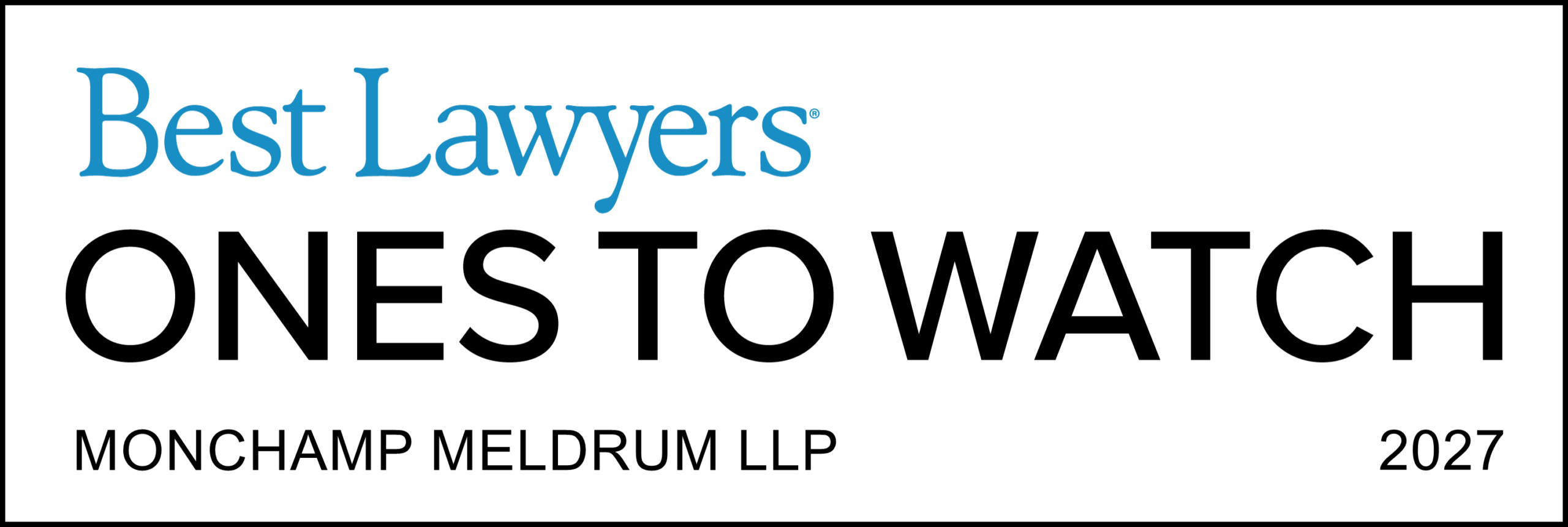 A Rectangular Graphic With The Text: “Best Lawyers Ones To Watch Monchamp Meldrum Llp 2027” In Blue And Black On A White Background. A Rectangular Graphic With The Text: “Best Lawyers Ones To Watch Monchamp Meldrum Llp 2027” In Blue And Black On A White Background.